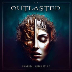 OUTLASTED - UNIVERSAL HUMAN DESIRE 169034